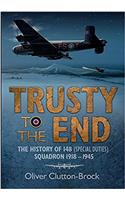 Trusty to the End: The History of 148 (Special Duties) Squadron 1918 - 1945