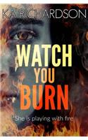 Watch You Burn