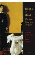 Trouble in Mind: The Short Story and Conflict