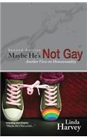 Maybe He's Not Gay -- Second Edition