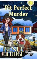 Pit Perfect Murder