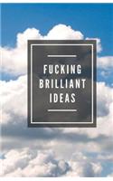 Fucking Brilliant Ideas (Notebook)