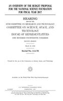 An overview of the budget proposal for the National Science Foundation for fiscal year 2017