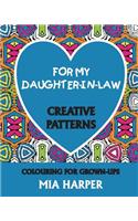 For My Daughter-in-Law: Creative Patterns, Colouring for Grown-Ups