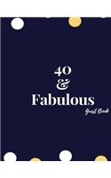 40 & Fabulous: Fortieth Birthday Message Log Journal Keepsake To Write In For Comments Advice And Wishes Paperback - December 17, 2017