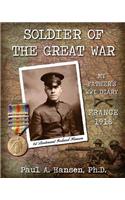 Soldier of the Great War: My Fathers Diary of 1918 in WW I in France