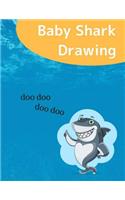 Baby Shark Drawing: Sing a song, Dancing and Creating Own Sharks Family, For Toddlers and Kids to Doodle, Sketch, Writing and Drawing