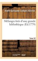 Mélanges Tirés d'Une Grande Bibliothèque. Tome 52: (Litterature)