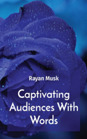 Captivating Audiences With Words