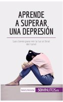 Aprende a superar una depresión: Las claves para ver la luz al final del túnel
