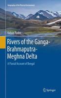 Rivers of the Ganga-Brahmaputra-Meghna Delta: A Fluvial Account of Bengal