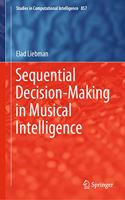 Sequential Decision-Making in Musical Intelligence