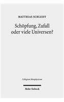 Schöpfung, Zufall oder viele Universen?