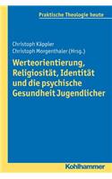 Werteorientierung, Religiositat, Identitat Und Die Psychische Gesundheit Jugendlicher