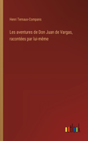 Les aventures de Don Juan de Vargas, racontées par lui-même