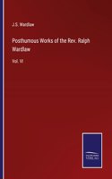 Posthumous Works of the Rev. Ralph Wardlaw