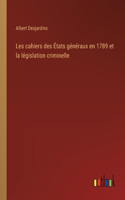 Les cahiers des États généraux en 1789 et la législation criminelle