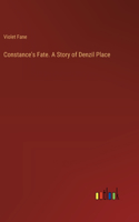 Constance's Fate. A Story of Denzil Place