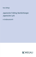 Japanischer Frühling; Nachdichtungen Japanischer Lyrik