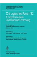 Chirurgisches Forum'82 Für Experimentelle Und Klinische Forschung