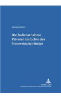 Die Indienstnahme Privater im Lichte des Steuerstaatsprinzips