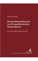 Das Rechtsmittelsystem Im Us-Amerikanischen Strafverfahren