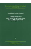 Erfolgsaussichten Einer Monetaeren Integration Fuer Den Mercosur