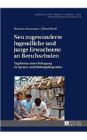 Neu zugewanderte Jugendliche und junge Erwachsene an Berufsschulen