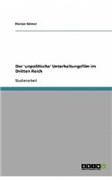 Der 'unpolitische' Unterhaltungsfilm im Dritten Reich