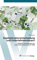 Kapitalstrukturentscheidung und Unternehmensteuern