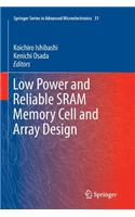 Low Power and Reliable Sram Memory Cell and Array Design