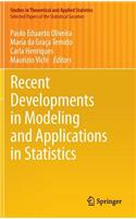 Recent Developments in Modeling and Applications in Statistics