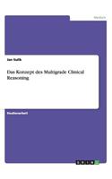 Das Konzept des Multigrade Clinical Reasoning: (German)