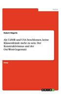 Als UdSSR und USA beschlossen, keine Klassenfeinde mehr zu sein. Der Konstruktivismus und der Ost-West-Gegensatz