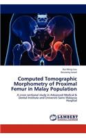 Computed Tomographic Morphometry of Proximal Femur in Malay Population
