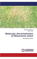 Molecular characterization of Rhizoctonia solani