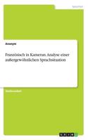 Französisch in Kamerun. Analyse einer außergewöhnlichen Sprachsituation