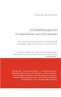 (IT) Notfallmanagement im Unternehmen und in der Behörde. Planung, Umsetzung und Dokumentation gemäß BSI-Standard 100-4, ISO 22301 und BCI-GPG 2013: Praxisleitfaden für eine softwaregestützte Implementierung eines unternehmensweiten Notfallmanagementsystem