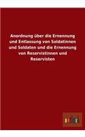 Anordnung über die Ernennung und Entlassung von Soldatinnen und Soldaten und die Ernennung von Reservistinnen und Reservisten