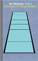 3D Fencing 2 in 1 Tacticboard and Training Book: Tactics/strategies/drills for trainer/coaches, notebook, training, exercise, exercises, drills, practice, exercise course, tutorial, winning strateg(English)