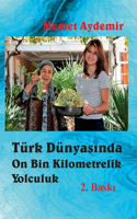 Türk Dünyasinda On Bin Kilometrelik Yolculuk