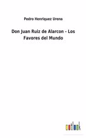 Don Juan Ruiz de Alarcon - Los Favores del Mundo