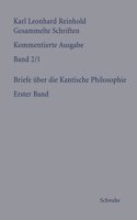 Rgs: Karl Leonhard Reinholdgesammelte Schriften. Kommentierte Ausgabe / Briefe Uber Die Kantische Philosophie