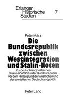 Die Bundesrepublik Zwischen Westintegration Und Stalin-Noten