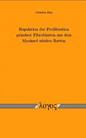 Regulation Der Proliferation Primarer Fibroblasten Aus Dem Myokard Adulter Ratten