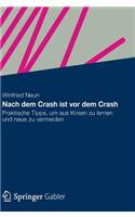 Nach dem Crash ist vor dem Crash: Praktische Tipps, um aus Krisen zu lernen und neue zu vermeiden(German)