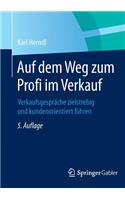 Auf dem Weg zum Profi im Verkauf: Verkaufsgespräche zielstrebig und kundenorientiert führen(German)
