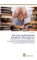 Gesundheitsfalle Studium schnappt zu