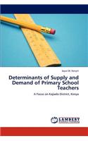 Determinants of Supply and Demand of Primary School Teachers