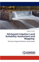GIS-based Irrigation Land Suitability Assessment and Mapping